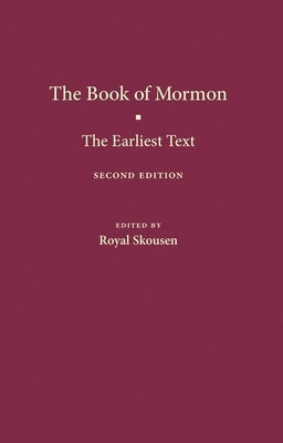 The Book of Mormon: The Earliest Text by Skousen, Royal