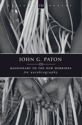 John G. Paton: An Autobiography by Paton, James