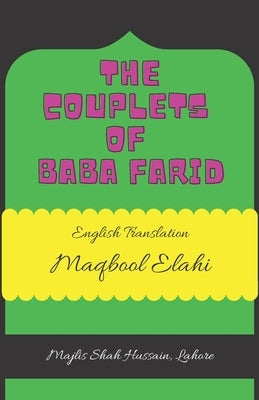 The Couplets of Baba Farid: English Translation by Elahi, Maqbool