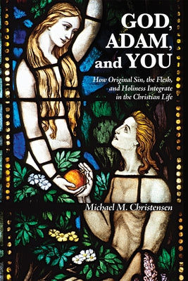 God, Adam, and You by Christensen, Michael M.