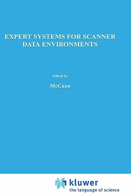 Expert Systems for Scanner Data Environments: The Marketing Workbench Laboratory Experience by McCann, John M.
