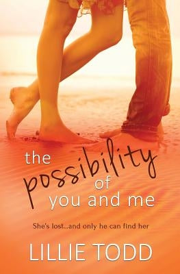 The Possibility of You and Me by Todd, Lillie
