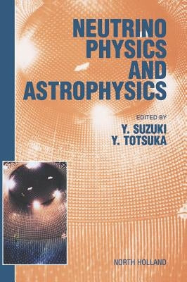 Neutrino Physics and Astrophysics by Suzuki, Y.