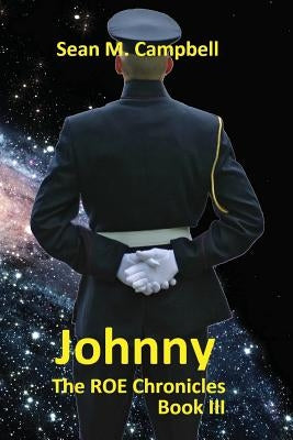 Johnny: Book 3 of the ROE Chronicles by Campbell, Sean M.