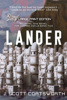 Lander: Liminal Sky: Oberon Cycle Book 1: Large Print Edition by Coatsworth, J. Scott