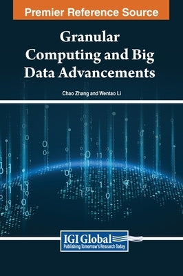 Granular Computing and Big Data Advancements by Zhang, Chao