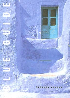 Blue Guide by Yenser, Stephen