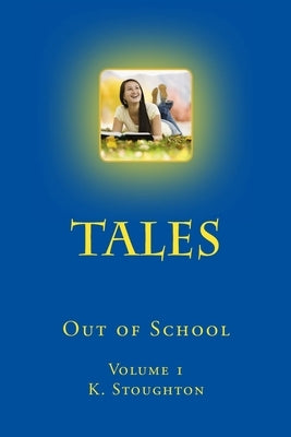 Tales Out of School: Volume 1 by Stoughton, Kathy