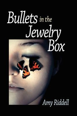 Bullets in the Jewelry Box by Kistner, Diane