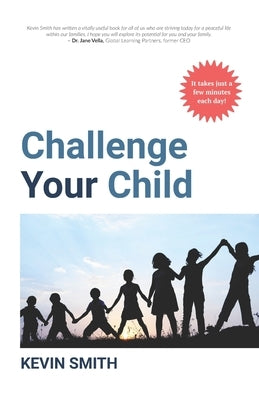 Challenge Your Child by Smith, Kevin