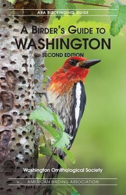 A Birders Guide to Washington, Second Edition by Hadley, Jane