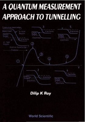 Quantum Measurement Approach to Tunnelling, A: Tunnelling by Quantum Measurement by Roy, Dilip Kumar
