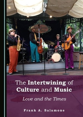 The Intertwining of Culture and Music: Love and the Times by Snipes, Marjorie M.