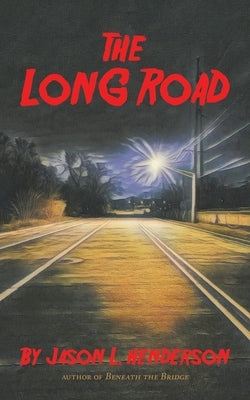 The Long Road by Henderson, Jason L.