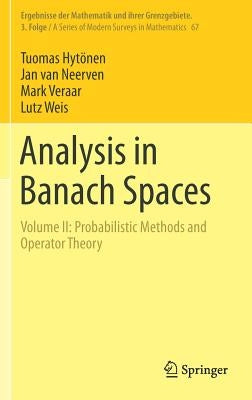 Analysis in Banach Spaces: Volume II: Probabilistic Methods and Operator Theory by Hytönen, Tuomas
