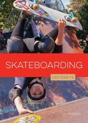 Skateboarding Odysseys by Whiting, Jim