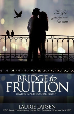 Bridge to Fruition by Larsen, Laurie