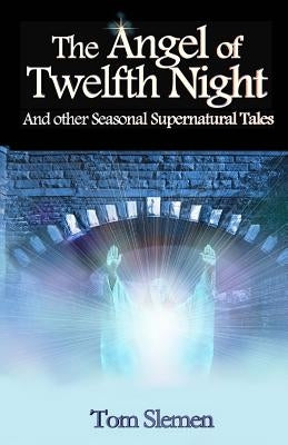 The Angel of Twelfth Night by Slemen, Tom