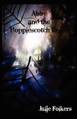 Abby and the Hopplescotch Realm (present tense version) by Folkers, Julie