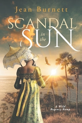 Scandal in the Sun: The Further Adventures of Lydia Bennet by Bell, Jessica