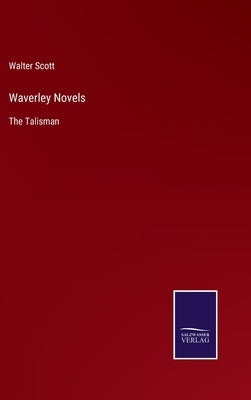 Waverley Novels: The Talisman by Scott, Walter