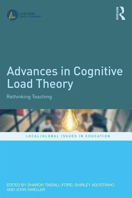 Advances in Cognitive Load Theory: Rethinking Teaching by Tindall-Ford, Sharon