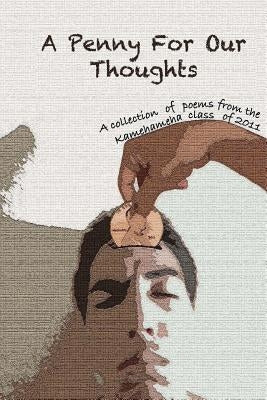 A Penny for Our Thoughts by Students, Kamehameha