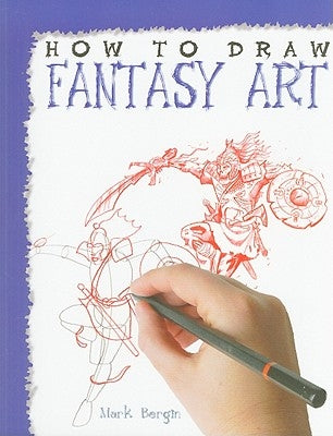 How to Draw Fantasy Art by Bergin, Mark