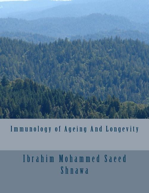 Immunology of Ageing And Longevity by Shnawa, Ibrahim Mohammed Saeed