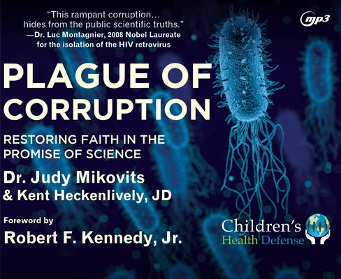 Plague of Corruption: Restoring Faith in the Promise of Science by Kikovits, Judy
