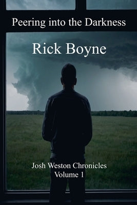 Peering into the Darkness by Boyne, Rick