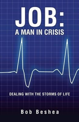 Job: A Man in Crisis by Beshea, Bob