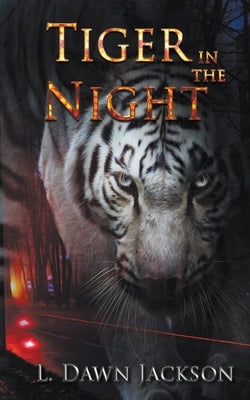 Tiger in the Night by Jackson, L. Dawn