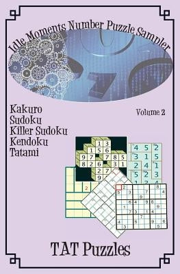 Idle Moments Number Puzzle Sampler Vol 2 by Puzzles, Tat