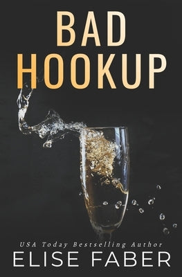 Bad Hookup by Faber, Elise