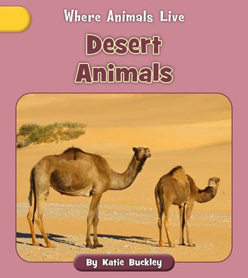 Desert Animals by Buckley, Katie