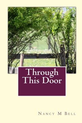 Through This Door by Bell, Nancy M.