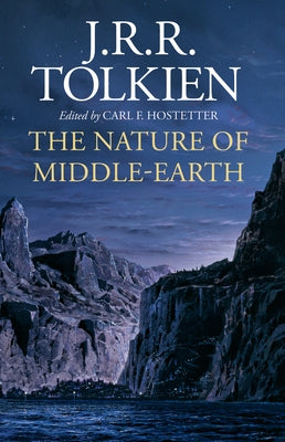 The Nature of Middle-Earth by Tolkien, J. R. R.