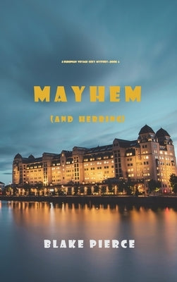 Mayhem (and Herring) (A European Voyage Cozy Mystery-Book 6) by Pierce, Blake