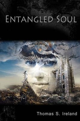 Entangled Soul by Ireland Jr, Thomas Stafford