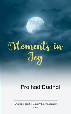 Moments In Joy by Dudhal, Pralhad