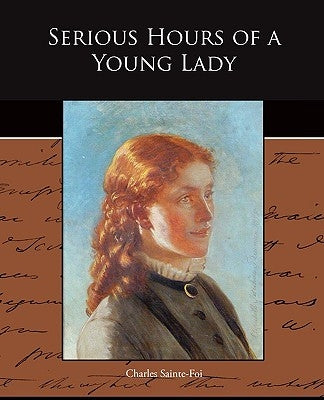 Serious Hours of a Young Lady by Sainte-Foi, Charles