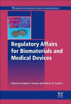 Regulatory Affairs for Biomaterials and Medical Devices by Amato, Stephen F.