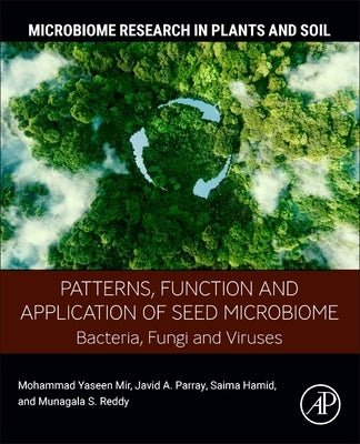 Patterns, Function and Application of Seed Microbiome: Bacteria, Fungi and Viruses by Mir, Mohammad Yaseen