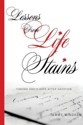 Lessons From Life Stains by Windham, Tammy
