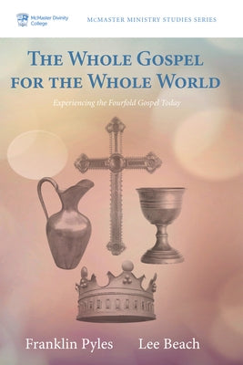 The Whole Gospel for the Whole World by Pyles, Franklin