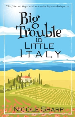 Big Trouble in Little Italy by Sharp, Nicole