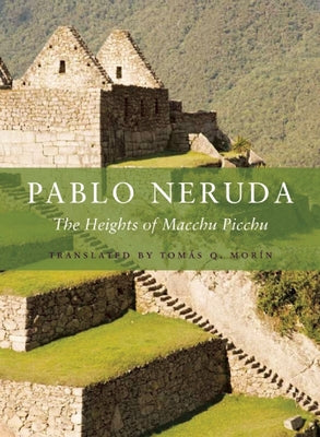 The Heights of Macchu Picchu by Neruda, Pablo