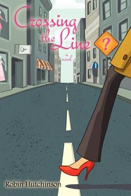 Crossing the Line? by Hutchinson, Robin