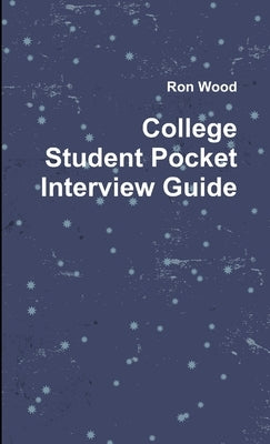 College Student Pocket Interview Guide by Wood, Ronald